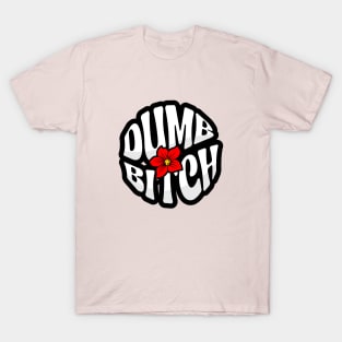 Dumb Bitch T-Shirt